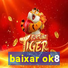 baixar ok8